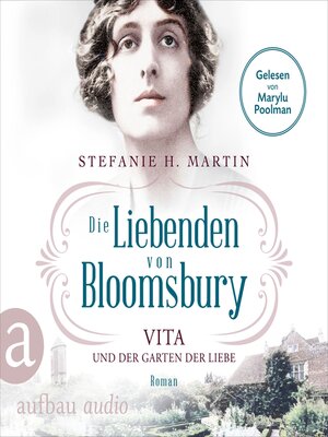 cover image of Die Liebenden von Bloomsbury--Vita und der Garten der Liebe--Bloomsbury-Saga, Band 3 (Ungekürzt)